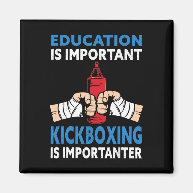 Education Is Important Kickboxing Importanter - Ki Magnet (Front)