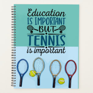 Education is important Tennis Planner