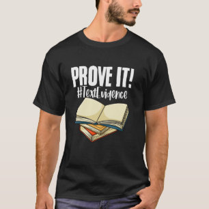 Education Prove It Text Evidence Literature Englis T-Shirt