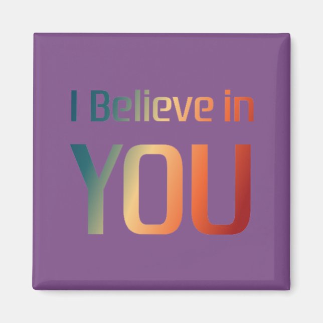 Educational Quote I Believe in You Magnet (Front)