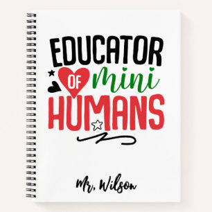 Educator of Mini Humans Notebook – Funny Teacher