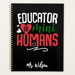 Educator of Mini Humans Notebook – Funny Teacher  Planner