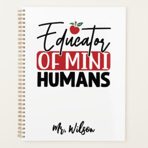 Educator of Mini Humans Notebook – Funny Teacher  Planner