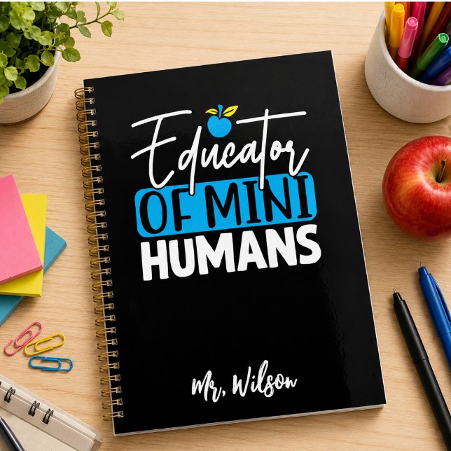 Educator of Mini Humans Notebook – Funny Teacher  Planner (Educator of Mini Humans Notebook – Funny Teacher)