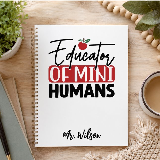 Educator of Mini Humans Notebook – Funny Teacher  Planner (Educator of Mini Humans Notebook – Funny Teacher)