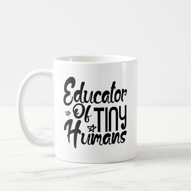 Educator Of Tiny Humans For Teacher Coffee Mug (Left)