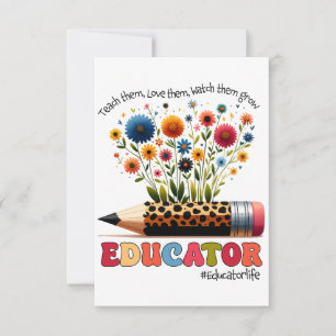 Educator Teach Them, Love Them, Watch Them Grow Thank You Card