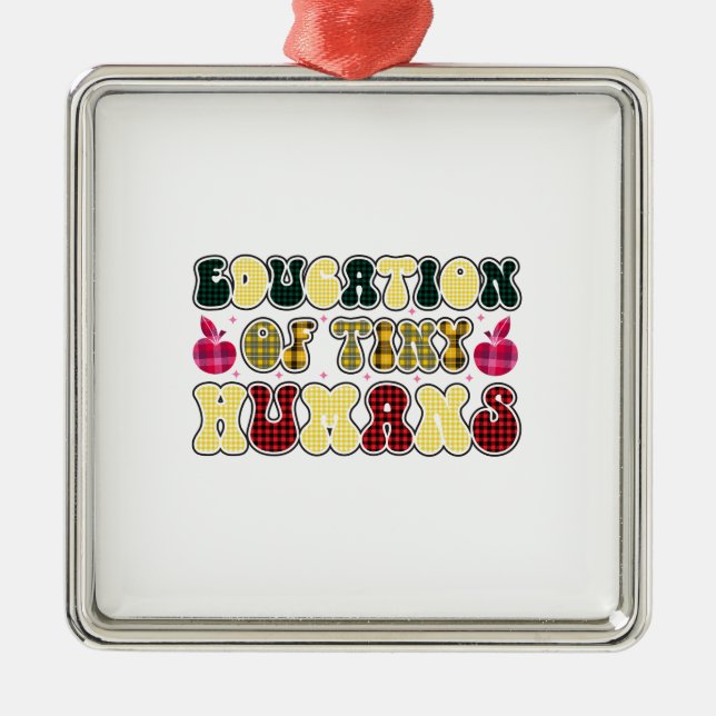 Eeducation Of Tiny Humans Metal Ornament (Front)
