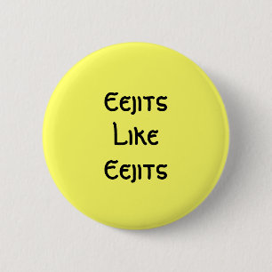 Eejits Like Eejits: Button