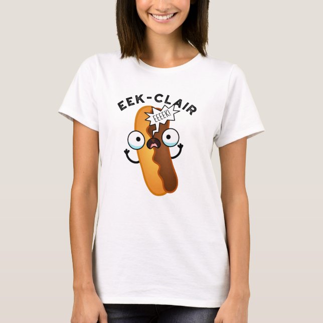 Eek-clair Funny Eclair Pun  T-Shirt (Front)
