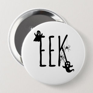 EEK! Ghosts & Spider Halloween Black & White 4 Inch Round Button