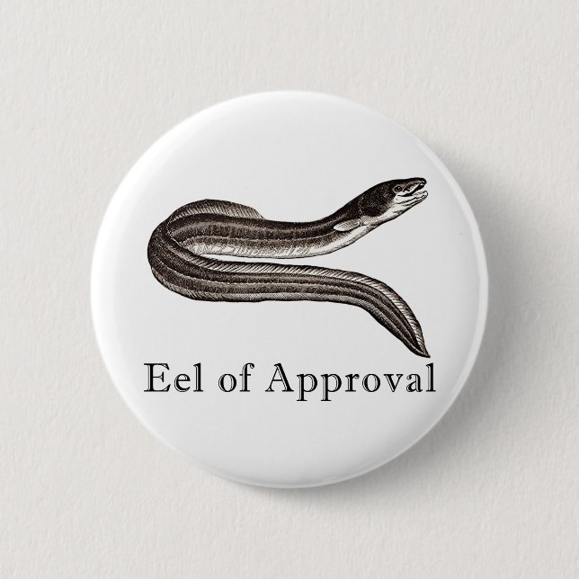 Eel of Approval 2 Inch Round Button (Front)