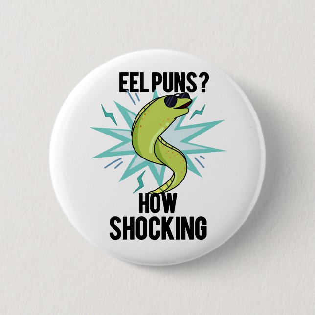 Eel Puns How Shocking Funny Animal Pun  2 Inch Round Button (Front)