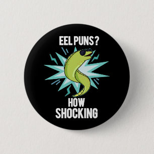 Eel Puns How Shocking Funny Animal Pun Dark BG 2 Inch Round Button