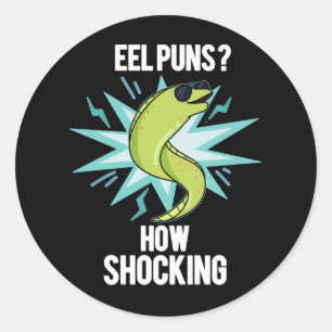 Eel Puns How Shocking Funny Animal Pun Dark BG Classic Round Sticker