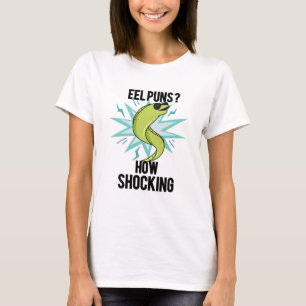 Eel Puns How Shocking Funny Animal Pun  T-Shirt