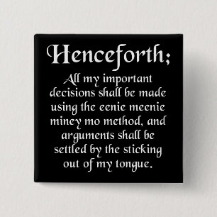 Eenie Meenie Miney Mo Funny Button Badge Pin