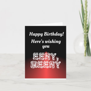 Eeny, meeny happy birthday wish card