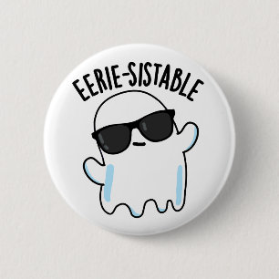 Eerie-sistable Funny Ghost Pun 2 Inch Round Button