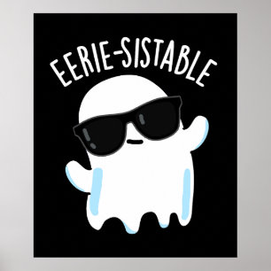 Eerie-sistable Funny Ghost Pun Dark BG Poster