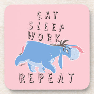Eeyore   Eat Sleep Work Repeat Coaster