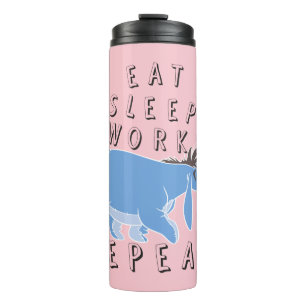 Eeyore   Eat Sleep Work Repeat Thermal Tumbler