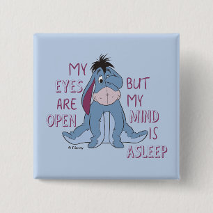 Eeyore   My Mind is Asleep Quote 2 Inch Square Button