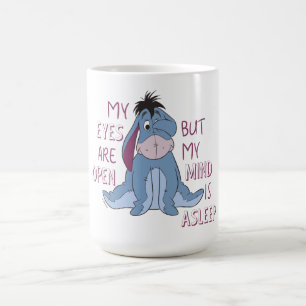 Eeyore   My Mind is Asleep Quote Coffee Mug