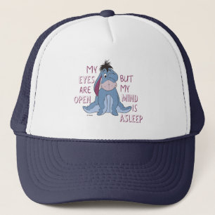 Eeyore   My Mind is Asleep Quote Trucker Hat