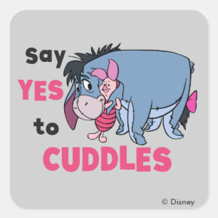 Eeyore   Say Yes to Cuddles Square Sticker