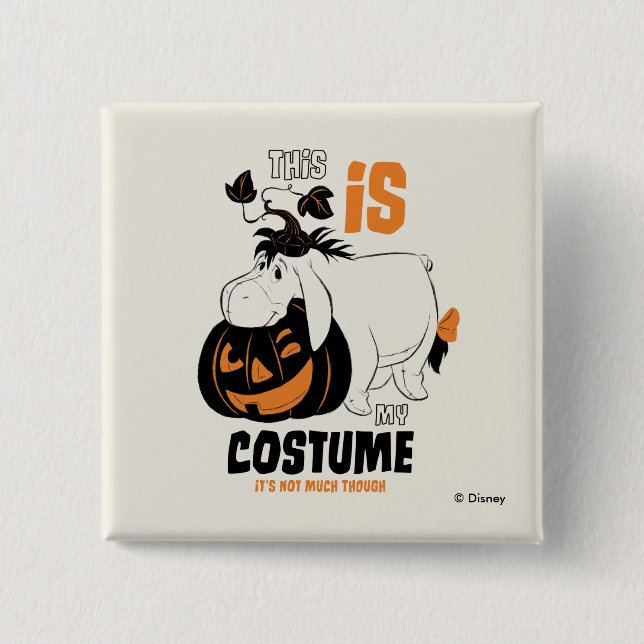 Eeyore | This is my Costume 2 Inch Square Button (Front)