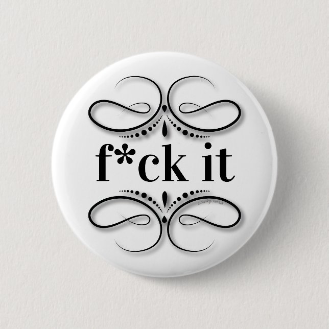 Eff It (cursing) 2 Inch Round Button (Front)