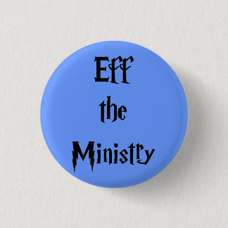 Eff the Ministry 1 Inch Round Button
