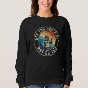 Eff You See Kay Retro 80s Poseidon Sweatshirt