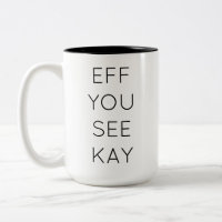 EFF YOU SEE KAY