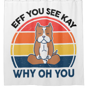 Eff You See Kay Why Oh You Shirt Pitbull Funny Yog