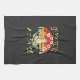 Eff You See Kay Why Oh You Sloth T-Shirt Kitchen Towel