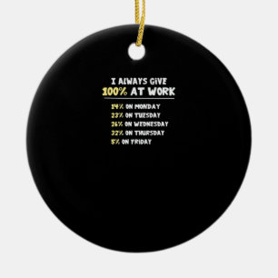 Effort At Work Essential - Hardly Working Ceramic Ornament