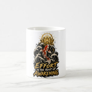 Effort Is the Root of Awakening Dhammapada Coffee  Mug