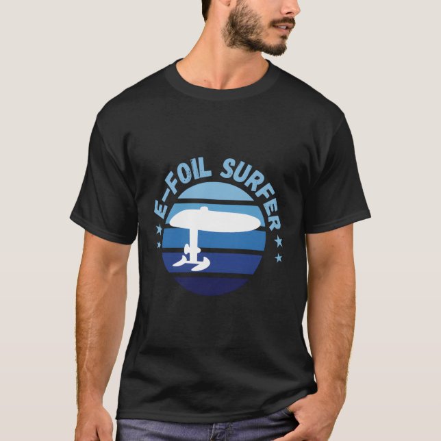 Efoil Surfer Electric Hydrofoil Surfboard Foiling  T-Shirt (Front)