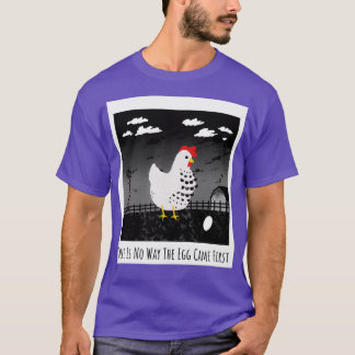 Egg Came First Funny Chicken T-Shirt