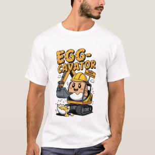 Egg-cavator: Digging Up Greatness! T-Shirt