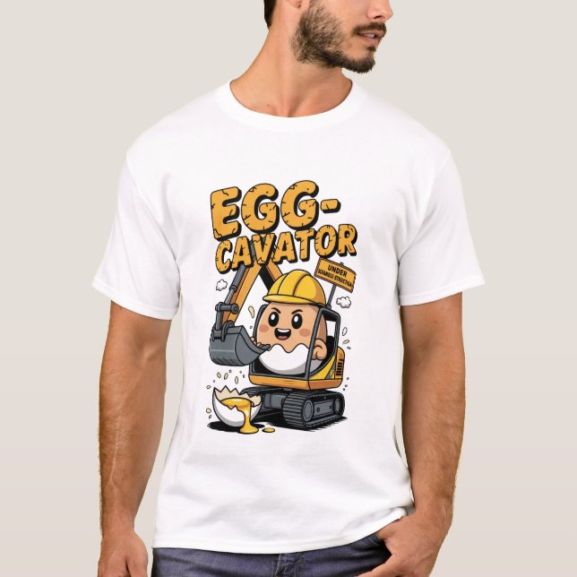 Egg-cavator: Digging Up Greatness! T-Shirt (Front)