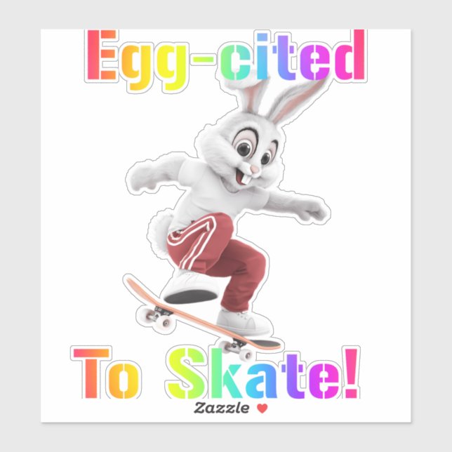 Egg-cited to Skate – Funny Skateboarding Easter  (Sheet)