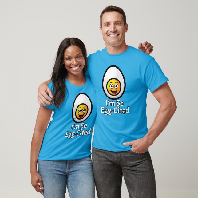 Egg Excited Pun T-Shirt (Unisex)