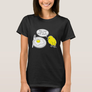Egg Holy Cow Larry Is That You Fried Egg T-Shirt