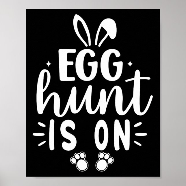 Egg Hunt Is On Funny Easter Day The Egg Hunting Is Poster (Front)
