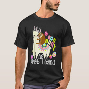Egg Hunt No Prob Llama Bunny Sloth Riding Llama Ea T-Shirt