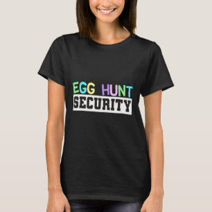 Egg Hunt Security - Egg Hunting Party Dad Mom Adul T-Shirt