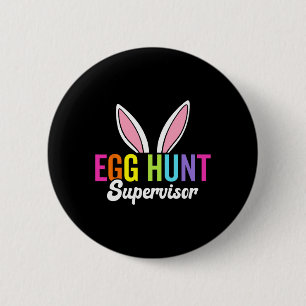 Egg Hunt Supervisor  2 Inch Round Button